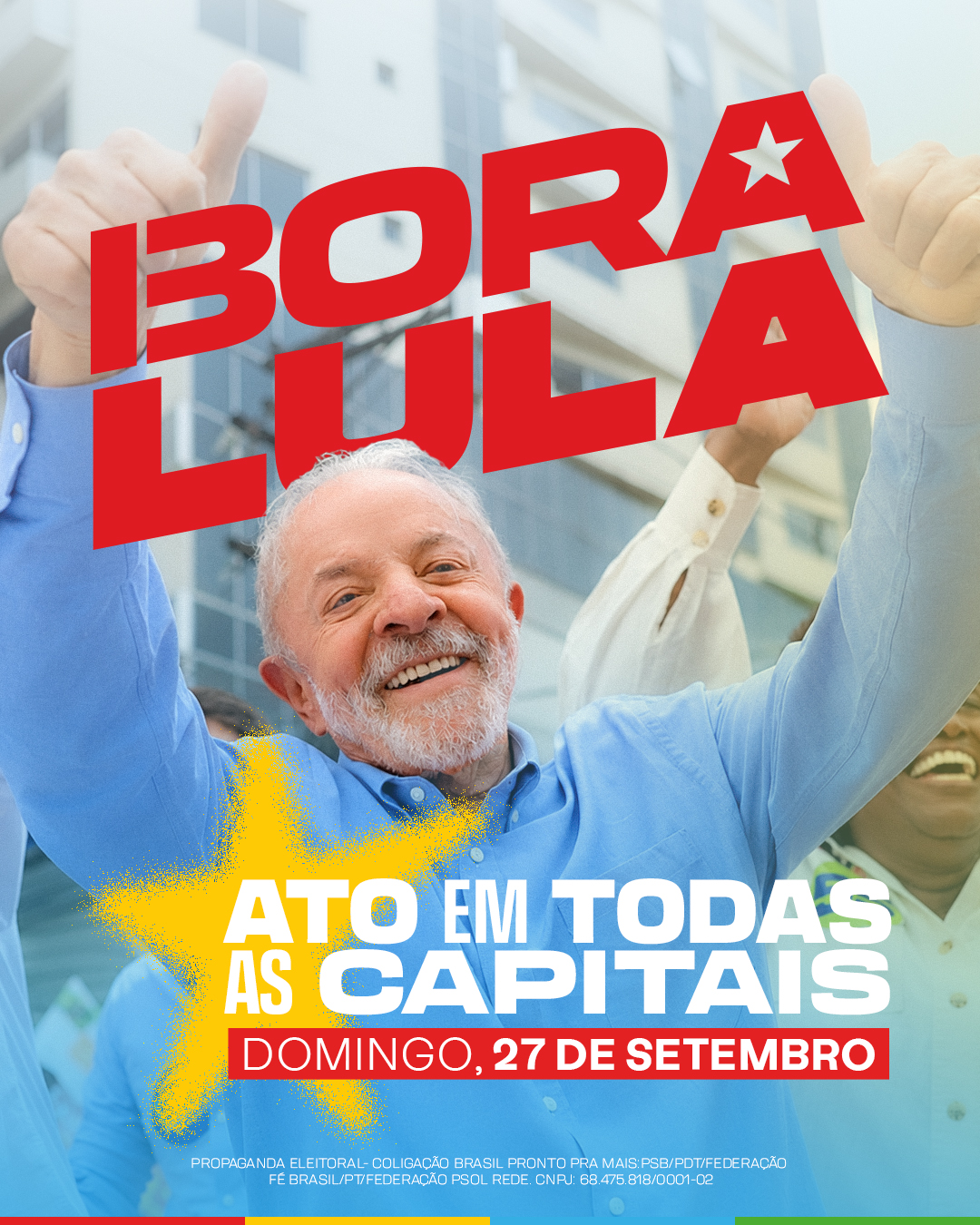 Bora Lula: confira a agenda de mobilização nas 27 capitais neste domingo (27/09)